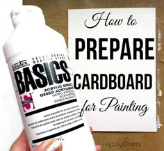 a hand holding a bottle of glue next to a sign that says how to prepare cardboard for painting