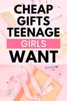 the text reads cheap gifts teenage girls want on pink and white background with presents wrapped in ribbon