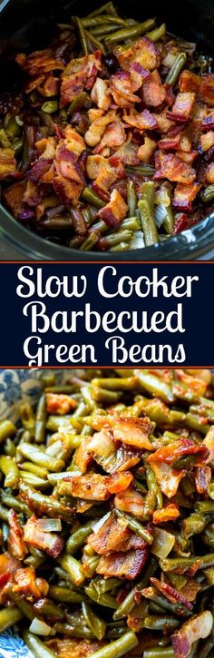 slow cooker barbequed green beans with bacon on top and in the bottom