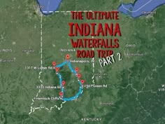 the route map for the ultimate indiana waterfalls road trip part 2, with red marker markers