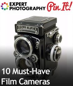 an old camera with the words 10 must have film cameras