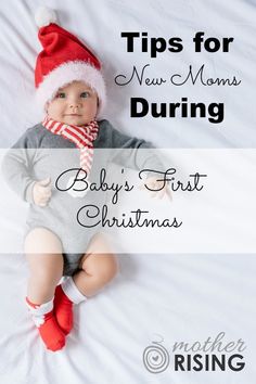 a baby wearing a santa hat and scarf on top of a bed with text overlay that reads tips for new moms during baby's first christmas