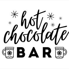 the words hot chocolate bar with two mugs and stars on it in black ink