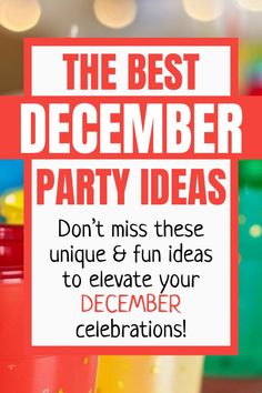 the best december party ideas don't miss these unique & fun ideas to elevate your december celebrations