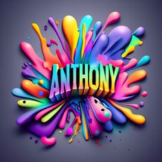 the word anthony is surrounded by colorful paint drops and splashs on a gray background