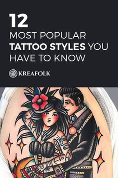 a woman with tattoos on her stomach and the words 12 most popular tattoo styles you have to know