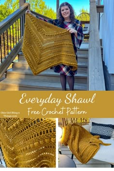 a woman holding up a yellow crocheted shawl with the words everyday shawl free crochet pattern