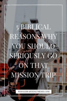 a woman taking a photo with her cell phone and the words biblical reason why you should seriously go on that mission trip