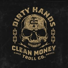 the dirty hands clean money logo is shown on a black background with gold lettering and a skull