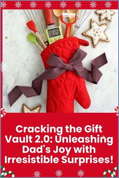 a red and white sign that reads cracking the gift vault 2 0 unleashing dad's joy with irresistiblely surprises