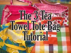 the 3 tea towel tote bag pattern is shown