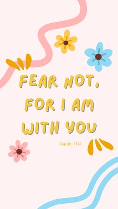 the words fear not, for i am with you