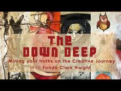 the down deep minding your truth on the creative journey with fonda clark haight