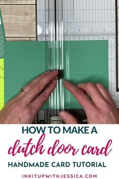 someone is making a diy card with the words how to make a dutch door card