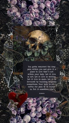 a collage of flowers and a skull with a poem written in the bottom right corner