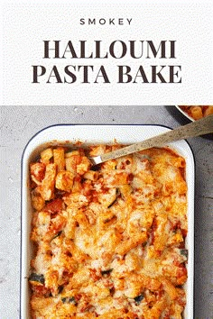 a casserole dish is shown with the title text overlay reads smokey hallouumii pasta bake