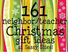 a colorful christmas gift card with the words, 16 neighbor teacher christmas gift ideas at sassy sites