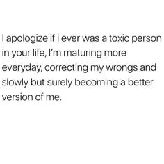 the text on this page says, i apoloize if ever was a toxic person in your life