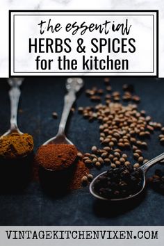 herbs and spices for the kitchen with text overlay that reads, the essential herbs & spices for the kitchen