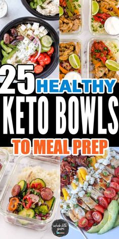 the 25 healthy keto bowls to meal prep is shown in this collage with text overlay that reads 25 healthy keto bowls to meal prep