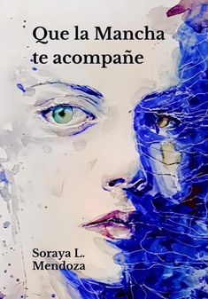 a woman's face with the words que la mancha te acompane