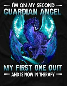 i'm on my second guardian angel, my first one out and is now in therapy