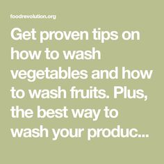 the words get proven tips on how to wash vegetables and how to wash fruits plus, the best way to wash your product