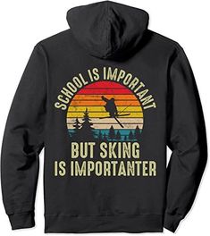 School Is Important But Skiing Is Importanter Funny Pullover Hoodie