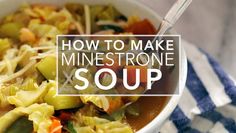 a bowl of minestone soup with the words how to make minestrone soup