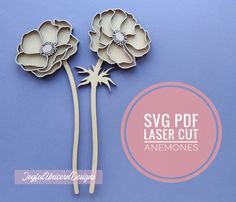 two paper flowers are shown with the text svg pdf laser cut anemones