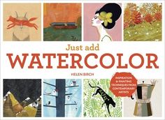 the cover of just add watercolor by helen brich, with pictures of women and animals