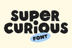 the word super curious is written in black ink on a white background with a blue oval