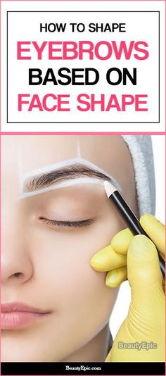 How to Shape Your Eyebrows Based on Face Shape Hooded Eyes Eyebrows Shape, Eyebrow Shaping For Oval Face, Eyebrows For Long Face Shape, Shaping Your Eyebrows, How To Shape Your Eyebrows, 1940 Hair, Eyebrow For Round Face, Eyebrows For Face Shape, Shape Your Eyebrows