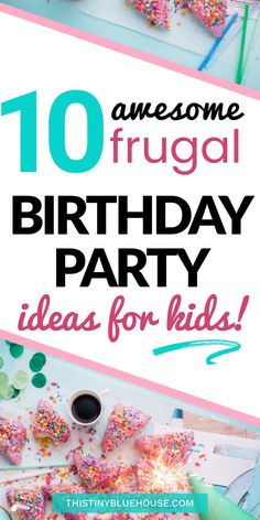 birthday party with sprinkles and confetti on the table text reads 10 awesome frugal birthday party ideas for kids