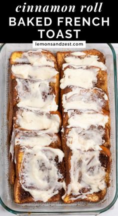 cinnamon roll baked french toast in a glass baking dish