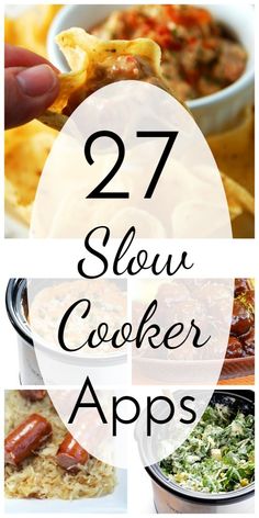 the words 27 slow cooker apps are shown in four different pictures, including hot dogs and