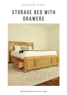 a bed with drawers underneath it and the words building plans storage bed with drawers