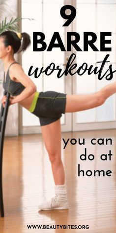 a woman doing an exercise with the words 9 barre workouts you can do at home