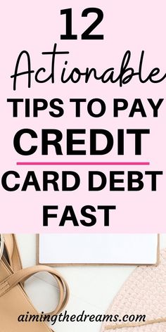 a pink background with text that reads 12 actionable tips to pay credit card debt fast