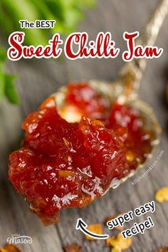 the best sweet chilli jam recipe is easy to make and tastes just as good as it looks