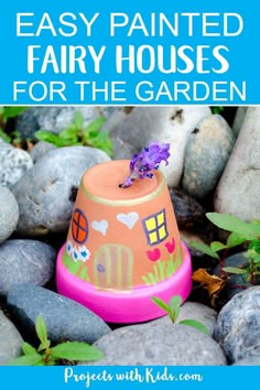 an easy painted fairy house for the garden with text overlay that says easy painted fairy houses for the garden