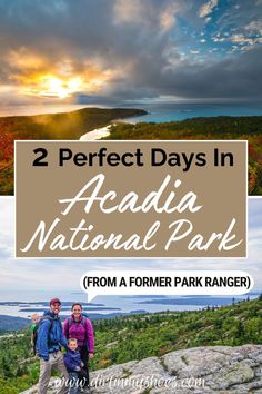 two people standing on top of a mountain with text overlay reading 2 perfect days in acadia national park from a former park ranger