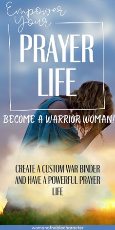 a woman with her head in her hands and the words prayer life become a warrior woman