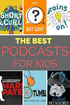 the best podcasts for kids with text overlay that reads, but why?