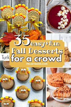 some desserts that are on display with the words, 50 easy to make fall desserts for a crowd