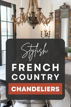 the french country chandelier is featured in this article