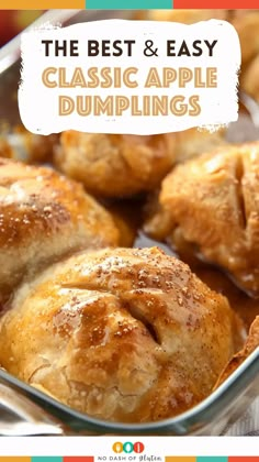 the best and easy classic apple dumplings in a glass dish with text overlay