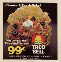 a taco bell advertisement with the caption choose a fresh salad and get out new kids'fiesta meal for only 99 cents