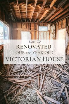 an old house with the words how we renovate our 120 year old victorian house