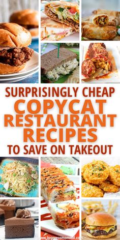 a collage of photos with text saying, surprising cheap copycat restaurant recipes to save on takeout